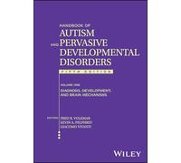 Handbook of Autism and Pervasive Developmental Disorders, Volume 1: Diagnosis, Development, and Brain Mechanisms