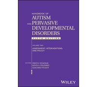 Handbook of Autism and Pervasive Developmental Disorders, Volume 2 : Assessment, Interventions, and Policy