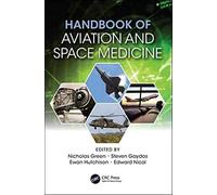 Handbook of Aviation and Space Medicine: First Edition