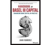Handbook of Basel III Capital – Enhancing Bank Capital in Practice – Wiley-VCH
