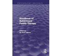Handbook of Behavioural Family Therapy (Psychology Revivals)