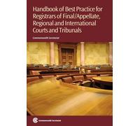 Handbook of Best Practice for Registrars of Final/Appellate, Regional and International Courts and Tribunals