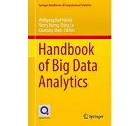Handbook of Big Data Analytics (Springer Handbooks of Computational Statistics)