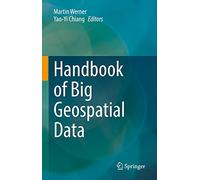 Handbook of Big Geospatial Data – Springer Verlag