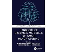 Handbook of Bio-Based Materials for Smart Manufacturing (Innovations in Smart Manufacturing for Long-Term Development and Growth)