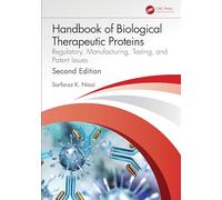 Handbook of Biological Therapeutic Proteins: Regulatory, Manufacturing, Testing, and Patent Issues