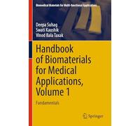Handbook of Biomaterials for Medical Applications, Volume 1: Fundamentals (Biomedical Materials for Multi-functional Applications)