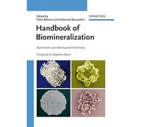 Handbook of Biomineralization: Biomimetic and Bioinspired Chemistry