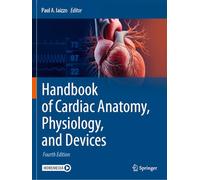 Handbook of Cardiac Anatomy, Physiology, and Devices