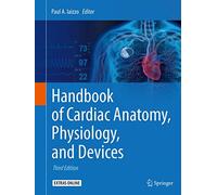 Handbook of Cardiac Anatomy, Physiology, and Devices – Springer Verlag