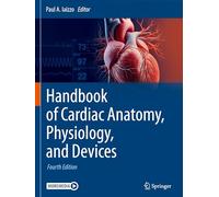 Handbook of Cardiac Anatomy, Physiology, and Devices