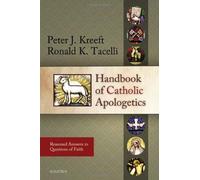 Handbook of Catholic Apologetics: Reasoned Answers to Q - Paperback NEW Kreeft,