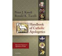 Handbook of Catholic Apologetics: Reasoned Answers to Questions of Faith