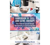 Handbook of Cell and Gene Therapy: From Proof-of-Concept through Manufacturing to Commercialization