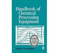 Handbook of Chemical Processing Equipment