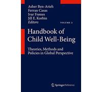 Handbook of Child Well-Being: Theories, Methods and Policies in Global Perspective