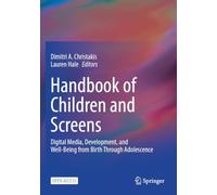 Handbook of Children and Screens: Digital Media, Development, and Well-Being from Birth Through Adolescence