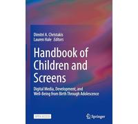 Handbook of Children and Screens: Digital Media, Development, and Well-Being from Birth Through Adolescence