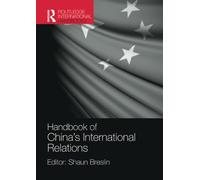 Handbook of China's International Relations – Routledge International Handbooks – Routledge