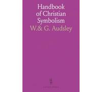 Handbook of Christian Symbolism: A concise guide to symbols, colors, and emblems in medieval and sacred art