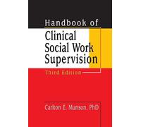Handbook of Clinical Social Work Supervision, Third Edition
