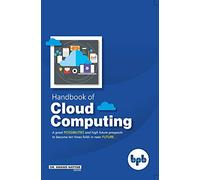 Handbook of Cloud Computing: Basic to Advance research on the concepts and design of Cloud Computing