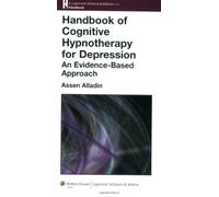 Handbook of Cognitive Hypnotherapy for Depression: An Evidence-Based Approach (Lippincott Williams and Wilkins Handbook Series)