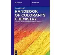 Handbook of Colorants Chemistry – Dyes and Pigments Fundamentals (De Gruyter Reference)