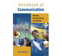 Handbook of Communication Models, Perspectives, Strategies
