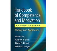 Handbook of Competence and Motivation, Second Edition: Theory and Application