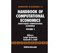 Handbook of Computational Economics: Agent-Based Computational Economics (Volume 2) (Handbooks in Economics, Volume 2)