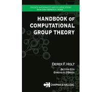 Handbook of Computational Group Theory: 24 (Discrete Mathematics and Its Applications)