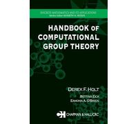 Handbook of Computational Group Theory: 24 (Discrete Mathematics and Its Applications)