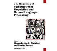 Handbook of Computational Linguistics and Natural Language Processing: 118 (Wiley Handbooks in Linguistics)