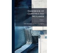 Handbook of Constructed Wetlands