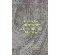 Handbook of Contemporary Religion, Film, and Television: 24 (Brill Handbooks on Contemporary Religion)