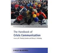 The Handbook of Crisis Communication: 31 (Handbooks in Communication and Media)