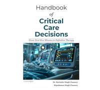 Handbook of Critical Care Decisions: From First Five Minutes to Definitive Therapy (Essential Medical Sciences & Clinical Practice Series)