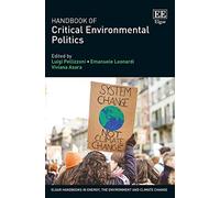 Handbook of Critical Environmental Politics (Elgar Handbooks in Energy, the Environment and Climate Change)