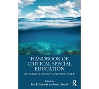 Handbook of Critical Special Education : Research, Policy and Practice