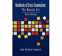 Handbook of Cross Examination: The Mosaic Art