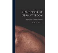 Handbook Of Dermatology: For The Use Of Students