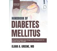 HANDBOOK OF DIABETES MELLITUS: A Practical Guide From Diagnosis, Management to Insulin Pump Therapy