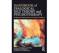 Handbook of Dialogical Self Theory and Psychotherapy: Bridging Psychotherapeutic and Cultural Traditions