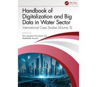 Handbook of Digitalization and Big Data in the Water Sector: International Case Studies (Volume 3)