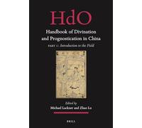 Handbook of Divination and Prognostication in China: Part One: Introduction to the Field: 37 (Handbook of Oriental Studies. Section 4 China)