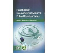 Handbook of Drug Administration Via Enteral Feeding Tubes
