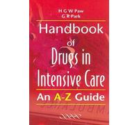 Handbook of Drugs in Intensive Care: An A-Z Guide