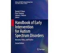 Handbook of Early Intervention for Autism Spectrum Disorders: Research, Policy, and Practice (Autism and Child Psychopathology Series)