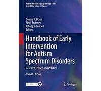 Handbook of Early Intervention for Autism Spectrum Disorders: Research, Policy, and Practice (Autism and Child Psychopathology Series)